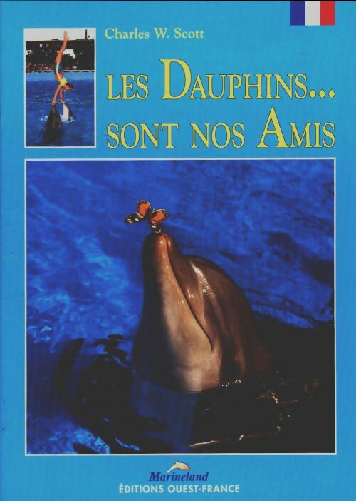 Livrenpoche : Les dauphins... Sont nos amis - Charles W Scott - Livre