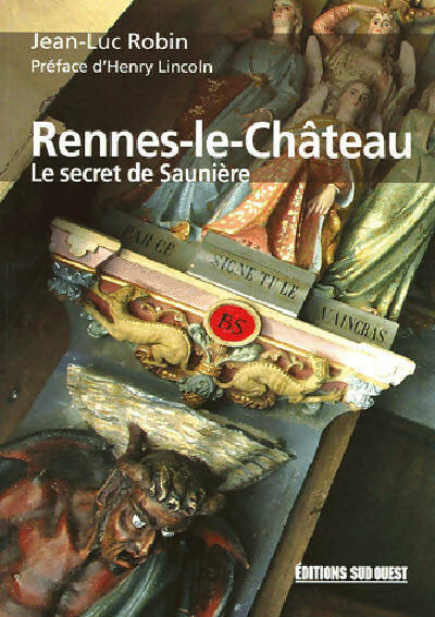 Livrenpoche : Rennes-le-château : Le secret de saunière - Jean-Luc Robin - Livre