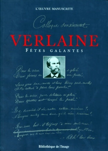 Livrenpoche : Verlaine : Fêtes galantes - l'oeuvre manuscrite - Paul Verlaine - Livre