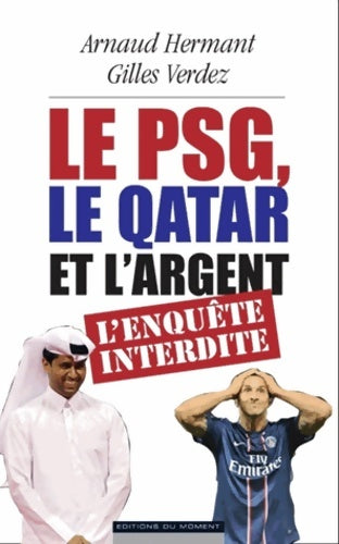 Livrenpoche : Le PSG, le Qatar et l'argent : L'enquête interdite - Arnaud Hermant - Livre