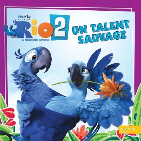 Livrenpoche : Rio 2 : Un talent sauvage - Blue Sky - Livre
