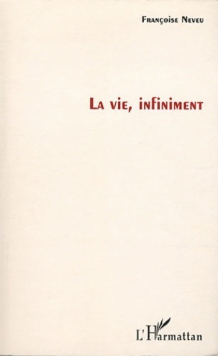 Livrenpoche : La vie infiniment - Neveu Françoise - Livre