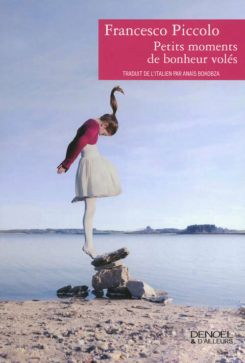 Livrenpoche : Petits moments de bonheur volés - Francesco Piccolo - Livre