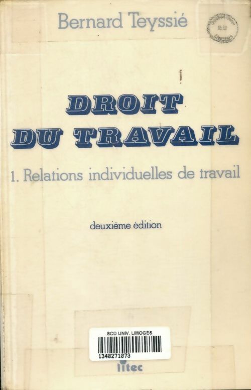 Livrenpoche : Droit du travail tome 1. Relations individuelles de travail 2e édition (ancienne édition) - B Teyssié - Livre