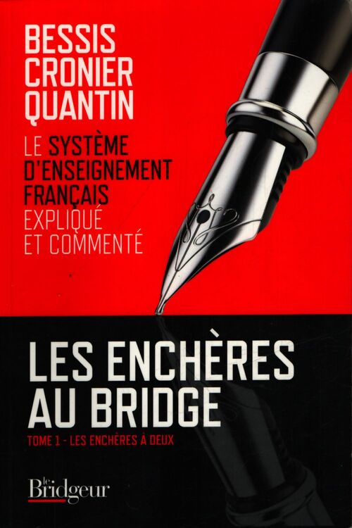 Les enchères au bridge Tome I : Le système d'enseignement français expliqué et commenté - Michel Bessis - Livre