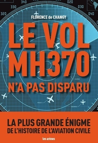 Livrenpoche : Le vol mh370 n'a pas disparu - Florence De Changy - Livre