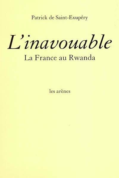Livrenpoche : L'inavouable - Patrick De Saint-Exupéry - Livre