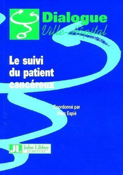 Livrenpoche : Le suivi des patients cancéreux - Marc Espie - Livre