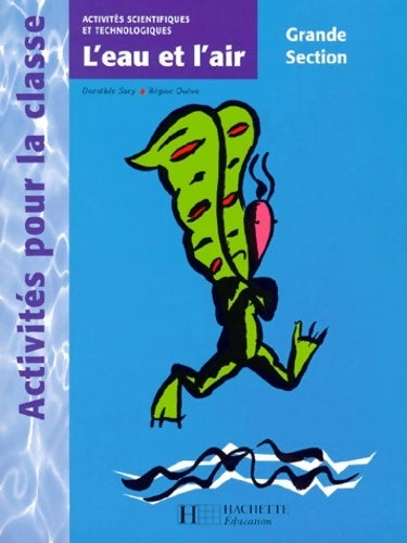 Livrenpoche : L'eau et l'air. Activités scientifiques et technologiques grande section - Régine Quéva - Livre