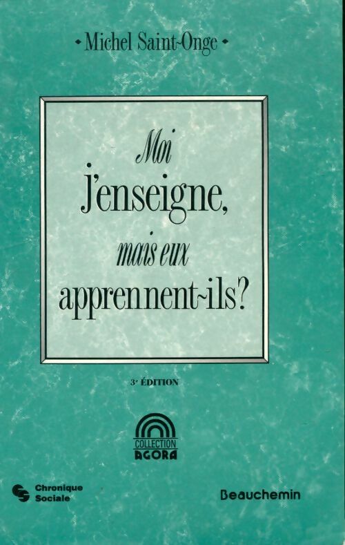Livrenpoche : Moi j'enseigne mais eux apprennent-ils ? - Michel Saint-Onge - Livre