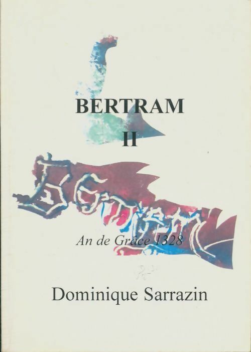 Livrenpoche : Bertram II : An de grâce 1328 - Dominique Sarrazin - Livre