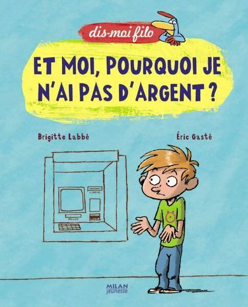 Livrenpoche : Et moi pourquoi je n'ai pas d'argent ? - Brigitte Labbé - Livre