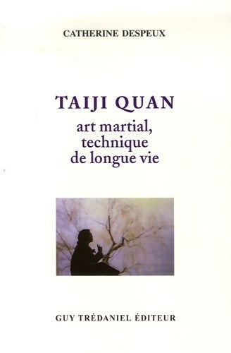 Livrenpoche : Taiji quan : Art martial - technique de longue vie - Catherine Despeux - Livre