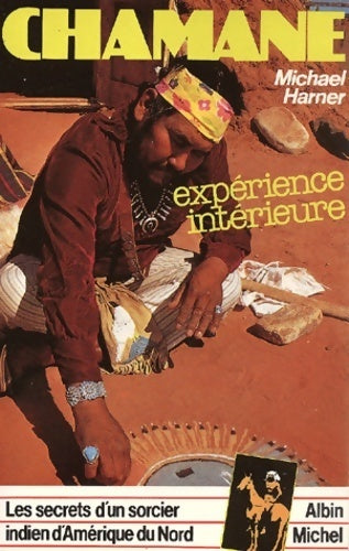 Chamane : Les secrets d'un sorcier indien d'Amérique du nord - Michael Harner - Livre