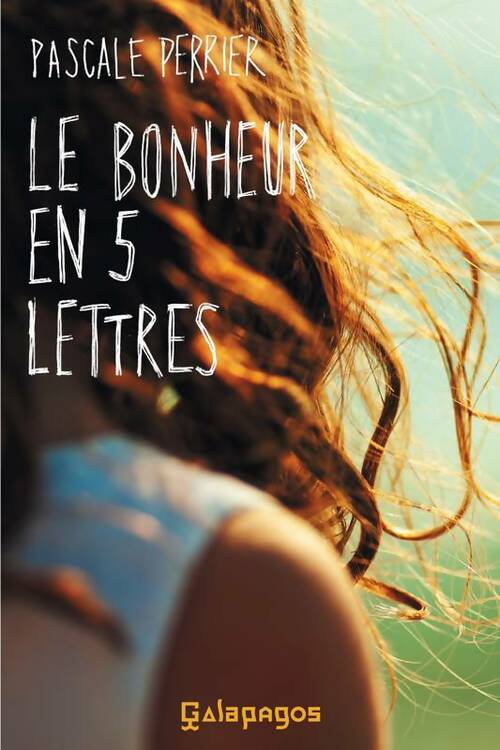 Livrenpoche : Le bonheur en cinq lettres - Pascale Perrier - Livre