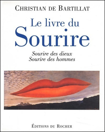 Livrenpoche : Le livre du sourire. Sourire des dieux sourire des hommes - Christian De Bartillat - Livre