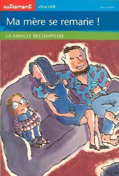 Livrenpoche : Ma mère se remarie ! la famille recomposée - Collectif - Livre