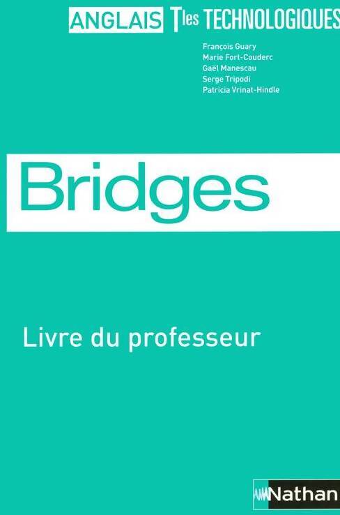 Anglais Terminales technologiques bridges : Livre du professeur programme 2005 - François Guary - Livre