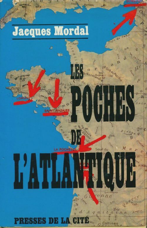 Les poches de l'Atlantique - Jacques Mordal - Livre