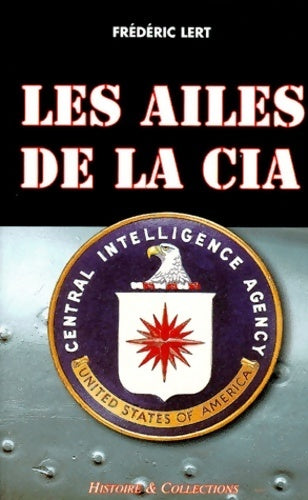 Les ailes de la cia - Frédéric Lert - Livre