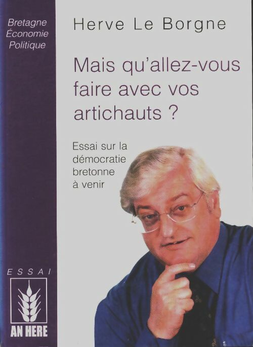 Livrenpoche : Mais qu'allez-vous faire avec vos artichauts ? : Essai sur la démocratie bretonne à venir - Herve Le Borgne - Livre