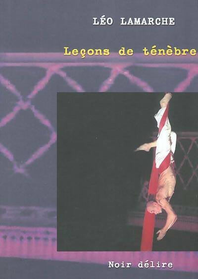 Livrenpoche : Leçons de ténèbres - Léo Lamarche - Livre