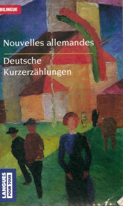Livrenpoche : Nouvelles allemandes d'aujourd'hui (bilingue) - Collectif - Livre