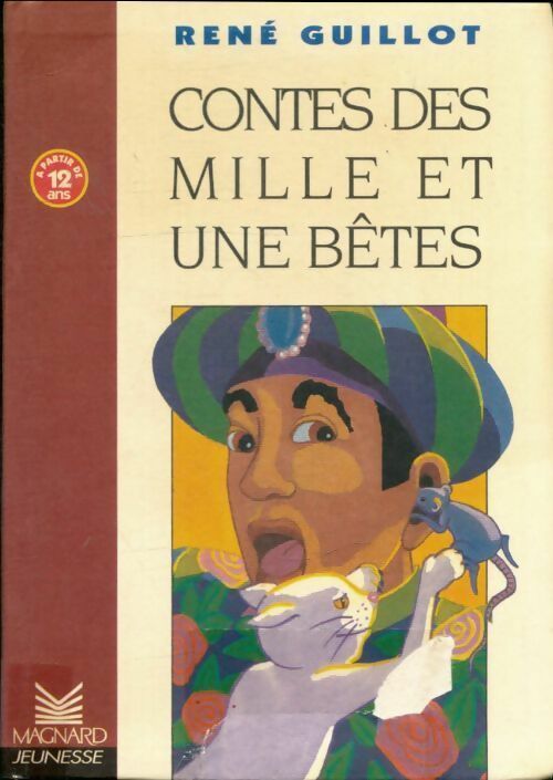 Contes des mille et une bêtes - Guillot -  Magnard jeunesse - Livre