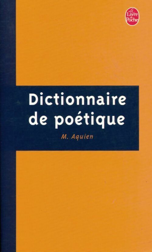 Dictionnaire de poétique - Michèle Aquien - Livre