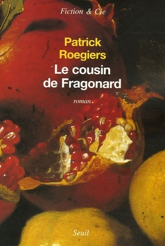 Livrenpoche : Le cousin de Fragonard - Patrick Roegiers - Livre