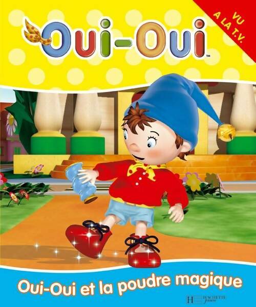 Oui-oui : Oui-oui et la poudre magique - Enid Blyton - Livre