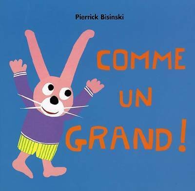 Comme un grand ! - Pierrick Bisinski - Livre