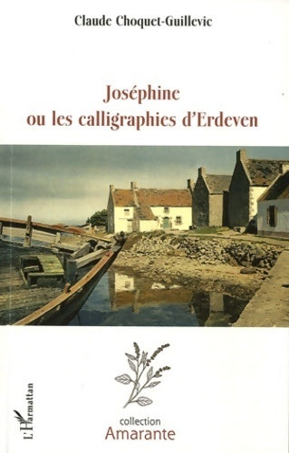 Livrenpoche : Joséphine ou les calligraphies d'erdeven - Claude Choquet-Guillevic - Livre