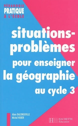 Livrenpoche : Situations-problèmes pour enseigner la géographie au cycle 3 - Michel Huber - Livre