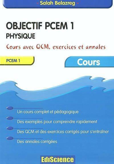 Livrenpoche : Objectif PCEM 1 : Physique - rappels de cours QCM exercices et annales - Salah Belazreg - Livre