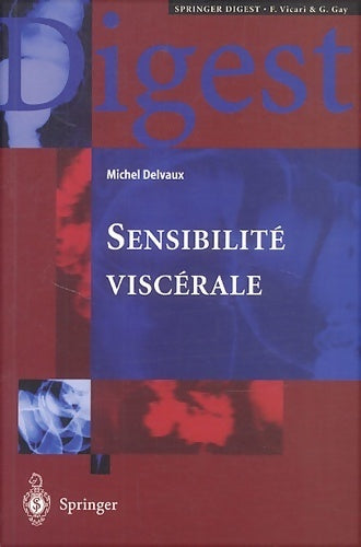 Livrenpoche : Sensibilité viscérale : Comprendre diagnostiquer et traiter la dyspepsie et le syndrome de l'intestin irritable - Michel Delvaux - Livre