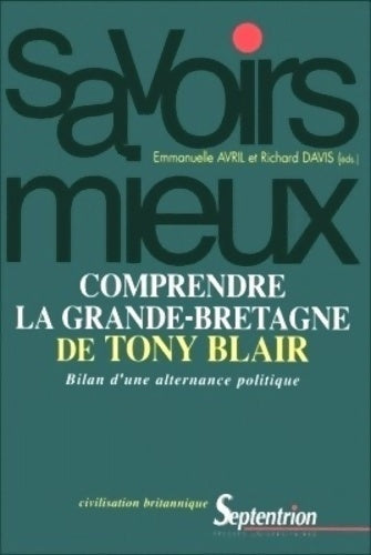 Livrenpoche : Comprendre la Grande-Bretagne de tony blair : Bilan d'une alternance politique - Richard-A Davis - Livre