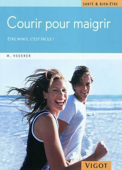 Livrenpoche : Courir pour maigrir : être mince c'est facile ! - Markus Hederer - Livre