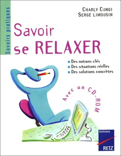 Livrenpoche : Savoir se relaxer (1 livre + 1 cd-rom) - Charly Cungi - Livre