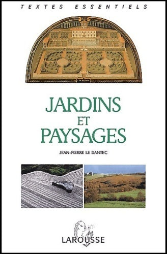 Livrenpoche : Jardins et paysages - textes critiques de l'antiquité À nos jours - Jean-Pierre Le Dantec - Livre