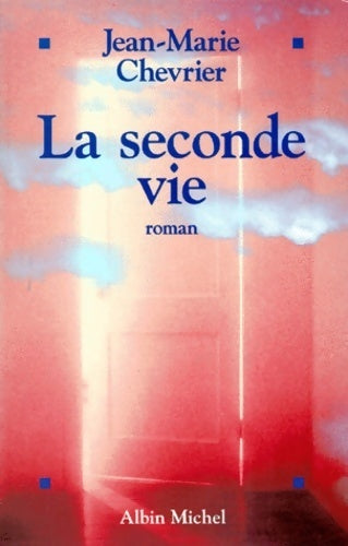 Livrenpoche : La seconde vie - Jean-Marie Chevrier - Livre