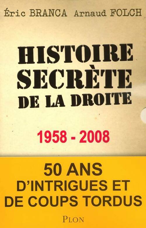 Livrenpoche : Histoire secrète de la droite - Eric Branca - Livre