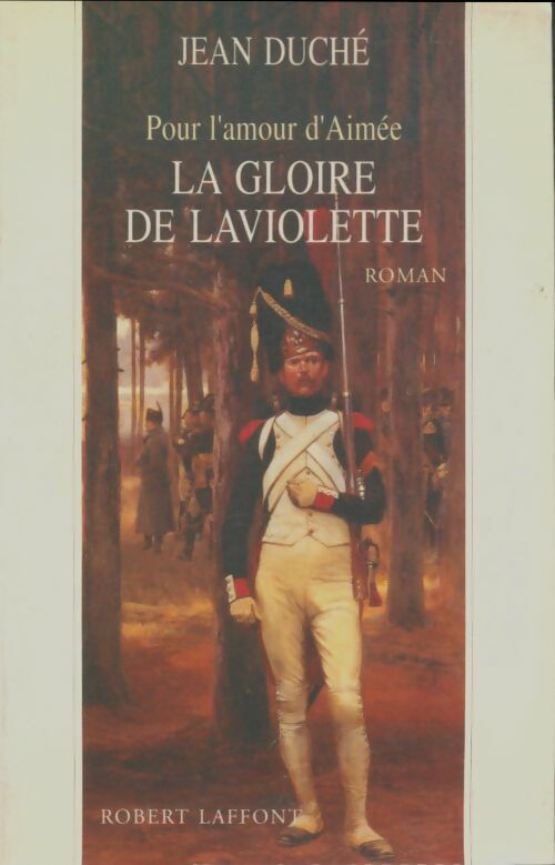 Livrenpoche : Pour l'amour d'aimée : Tome II la gloire de laviolette - Jean Duché - Livre