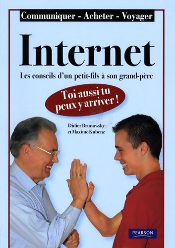 Livrenpoche : Internet toi aussi tu peux y arriver ! : Les conseils d'un petit-fils à son grand-père - Didier Brunowsky - Livre