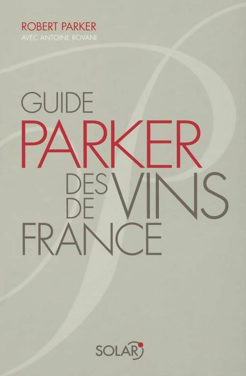 Livrenpoche : Guide parker des vins de France - Robert Parker - Livre