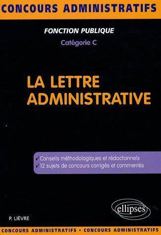 Livrenpoche : La lettre administrative : Catégorie c - Pierre Lièvre - Livre