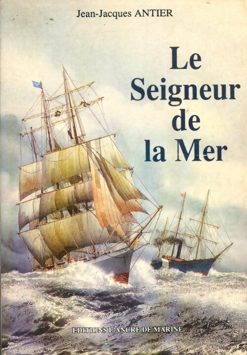 Livrenpoche : Le seigneur de la mer - Jean-Jacques Antier - Livre