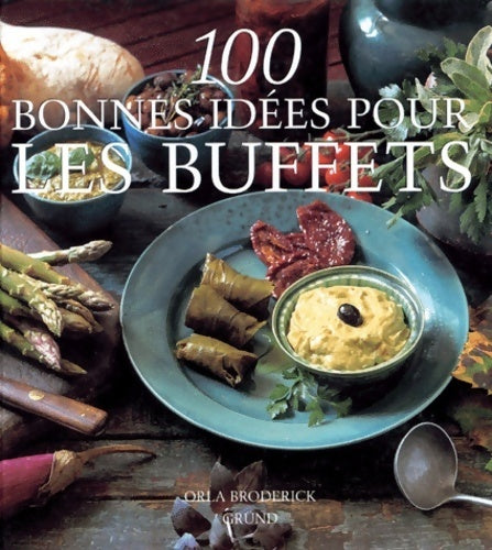 Livrenpoche : 100 bonnes idées pour les buffets - Orla Broderick - Livre
