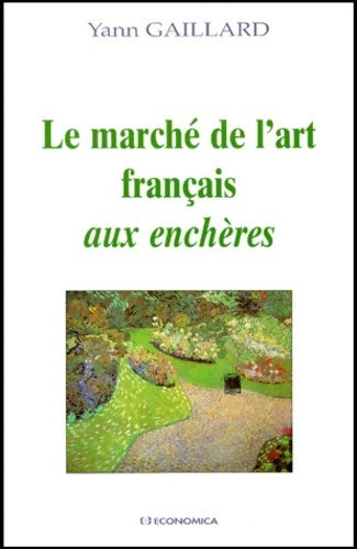 Livrenpoche : Le marché de l'art français aux enchères - Yann Gaillard - Livre