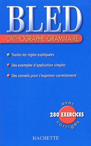 Livrenpoche : Bled : Orthographe grammaire édition 2004 - E Bled - Livre